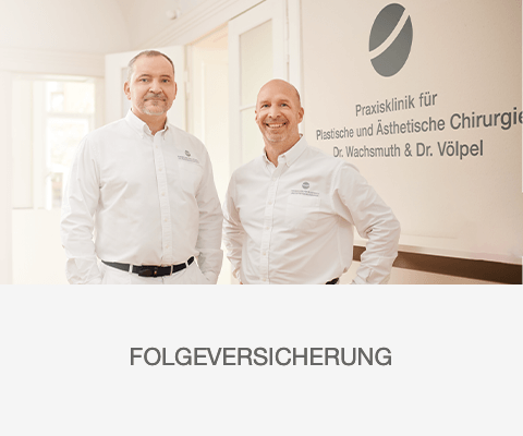 Folgeversicherung, Plastische Chirurgie Leipzig, Dr. Wachsmuth & Dr. Völpel